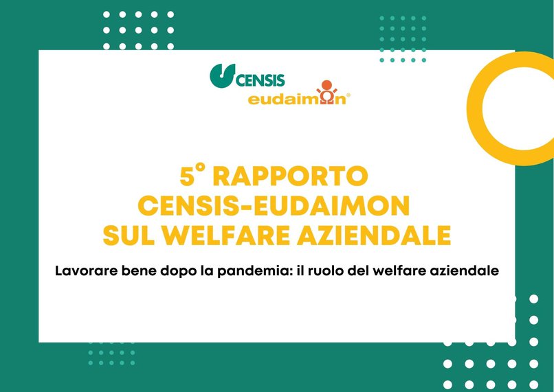 5°Rapporto Censis-Eudaimon sul welfare aziendale